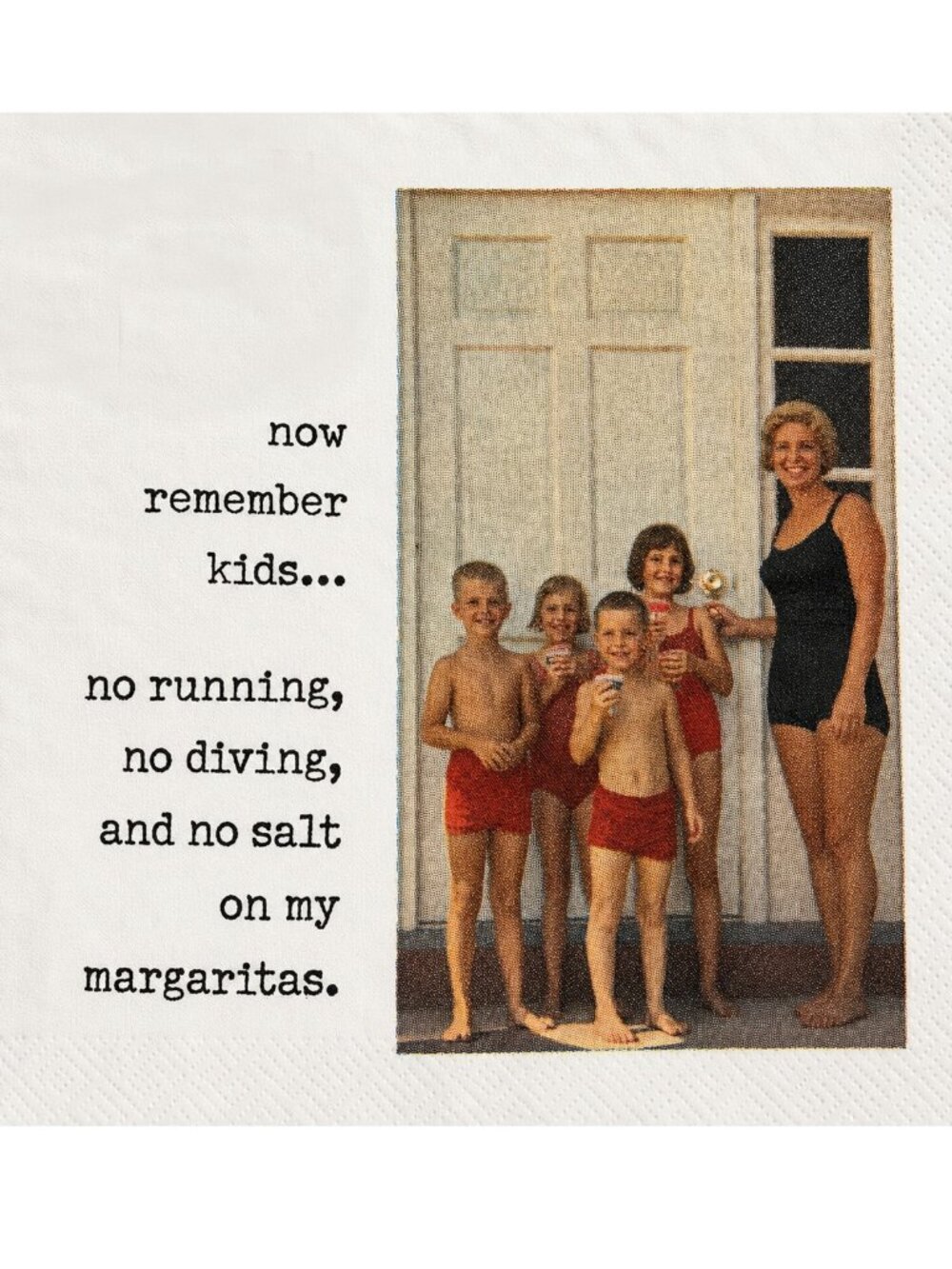 "Remember Kids, no running, diving & no salt on my margaritas" Cocktail Napkins